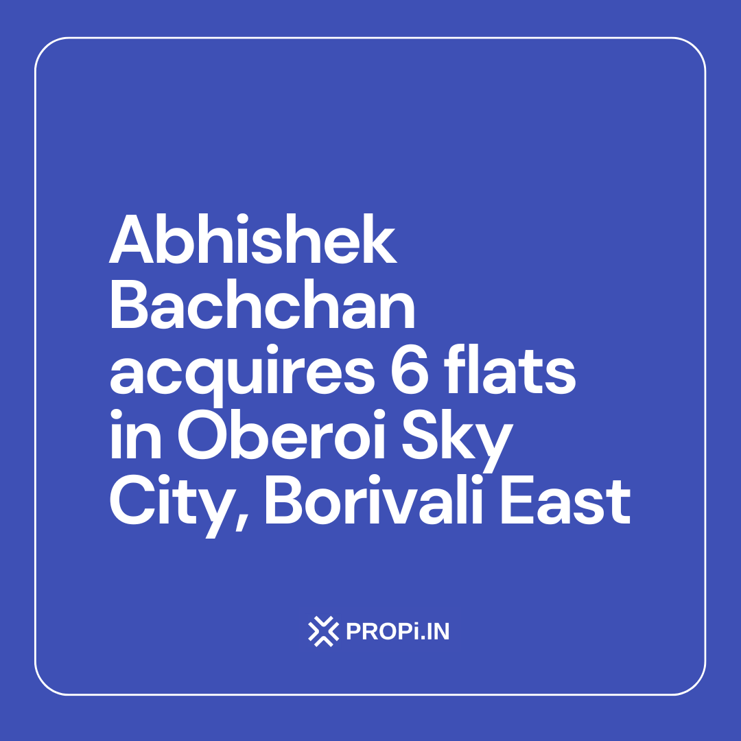 Abhishek Bachchan acquires 6 flats in Oberoi Sky City, Borivali East.